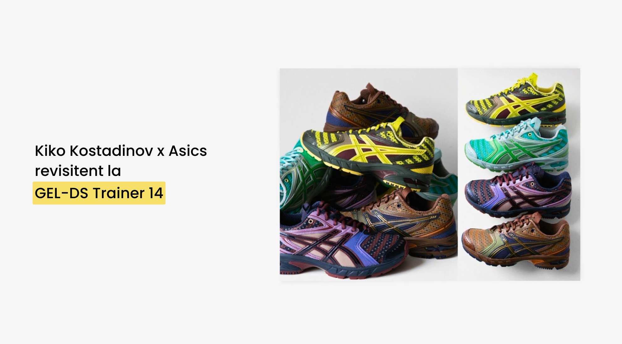 Asics x Kiko Kostadinov : Une revisite technique et audacieuse de la GEL-DS Trainer 14