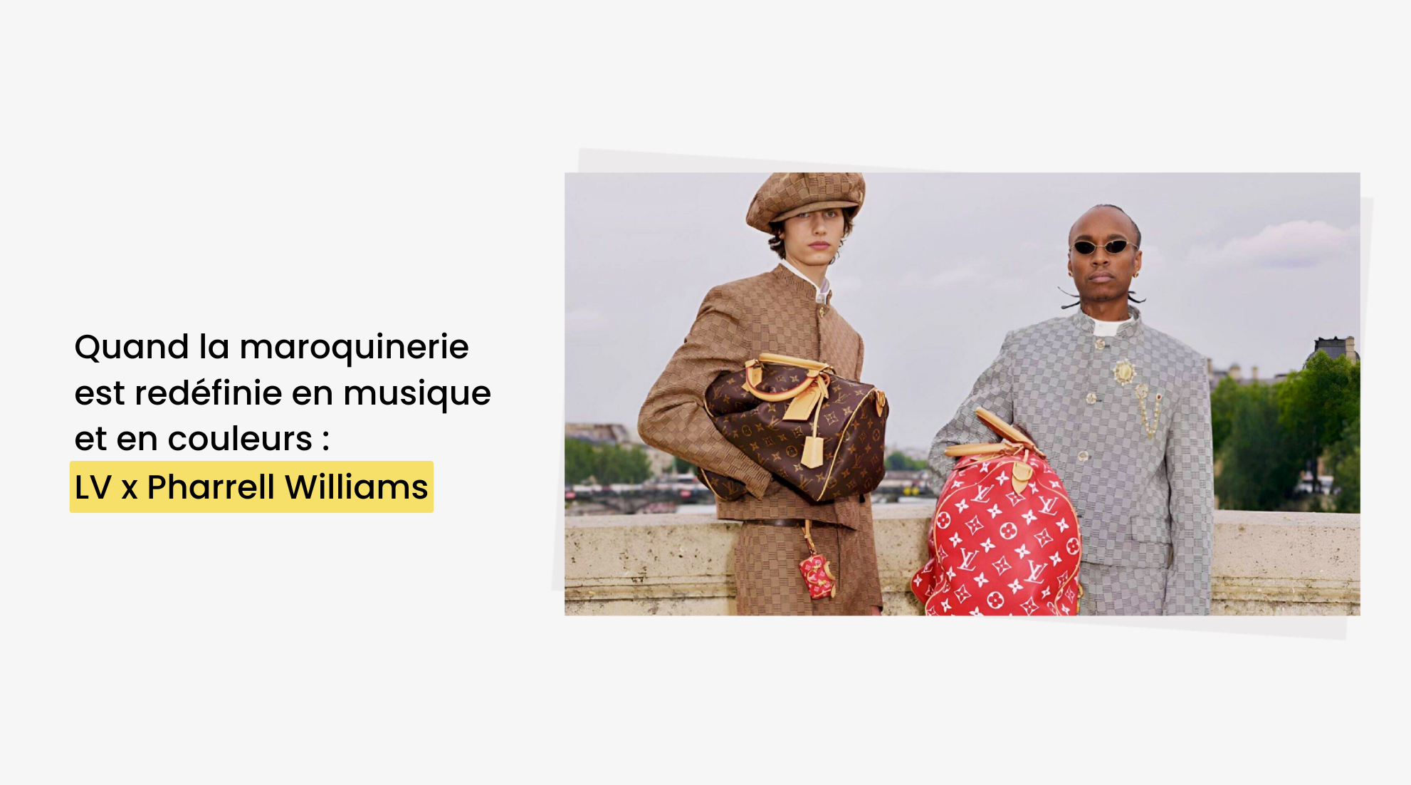 Louis Vuitton x Pharrell Williams : Quand la maroquinerie est redéfinie en musique et en couleurs - Dimension Stores